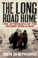The Long Road Home : The Aftermath of the Second World War-9780712600590