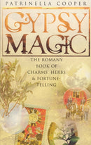 Gypsy Magic : The Romany Book of Charms, Herbs and Fortune-Telling-9780712612364
