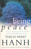 Being Peace : Classic teachings from the world's most revered meditation master-9780712654128