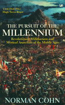 The Pursuit Of The Millennium : Revolutionary Millenarians and Mystical Anarchists of the Middle Ages-9780712656641