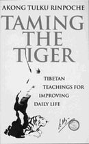 Taming The Tiger : Tibetan Teachings For Improving Daily Life-9780712662208