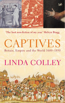 Captives : Britain, Empire and the World 1600-1850-9780712665285