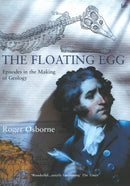 The Floating Egg : Episodes in the Making of Geology-9780712666862