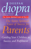 The Seven Spiritual Laws Of Success For Parents : Guiding your Children to success and Fulfilment-9780712670739