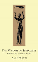 Wisdom Of Insecurity : A Message for an Age of Anxiety-9780712695886