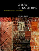 A Slice Through Time : Dendrochronology and Precision Dating-9780713476545