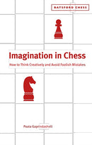 Imagination in Chess : How to Think Creatively and Avoid Foolish Mistakes-9780713488913
