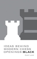 Ideas Behind Modern Chess Openings: Black-9780713489507