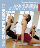 The Complete Guide to Exercising Away Stress-9780713672404