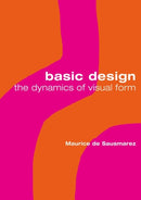 Basic Design : The Dynamics of Visual Form-9780713683660