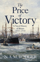 The Price of Victory : A Naval History of Britain: 1815 - 1945-9780713994124