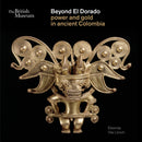Beyond El Dorado : Power and Gold in Ancient Colombia-9780714125411