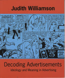 Decoding Advertisements : Ideology and Meaning in Advertising-9780714526157