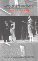 Three Plays : "Princess Ivona", "The Marriage" and "Operetta"-9780714529653