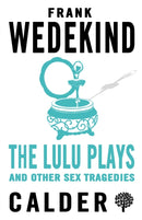 The Lulu Plays and Other Sex Tragedies-9780714549996