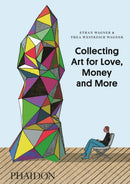Collecting Art for Love, Money and More-9780714849775