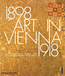 Art in Vienna 1898-1918 : Klimt, Kokoschka, Schiele and their contemporaries-9780714868783