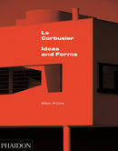 Le Corbusier : Ideas and Forms-9780714868943