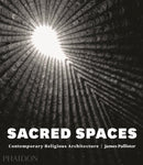 Sacred Spaces : Contemporary Religious Architecture-9780714868950