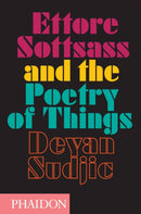 Ettore Sottsass and the Poetry of Things-9780714869537