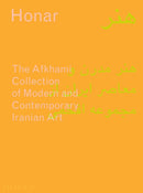 Honar : The Afkhami Collection of Modern and Contemporary Iranian Art-9780714873527