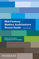 Mid-Century Modern Architecture Travel Guide : East Coast USA-9780714876627