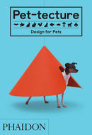 Pet-tecture : Design for Pets-9780714876672