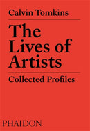 The Lives of Artists : Collected Profiles-9780714879369
