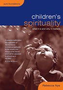Children's Spirituality : What it is and Why it Matters-9780715140277