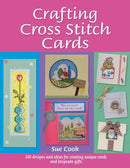 Crafting Cross Stitch Cards : 200 Designs and Ideas for Creating Unique Cards and Keepsake Gifts-9780715327111