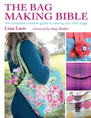 The Bag Making Bible : The Complete Guide to Sewing and Customizing Your Own Unique Bags-9780715336243