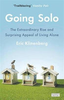 Going Solo : The Extraordinary Rise and Surprising Appeal of Living Alone-9780715647356