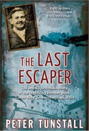 The Last Escaper : The Untold First-Hand Story of the Legendary World War II Bomber Pilot,"Cooler King"and Arch Escape Artist-9780715650219
