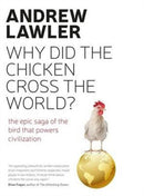 How the Chicken Crossed the World : The Story of the Bird that Powers Civilisations-9780715650691