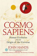Cosmosapiens : Human Evolution from the Origin of the Universe-9780715651216