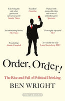 Order, Order! : The Rise and Fall of Political Drinking-9780715651858