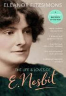 The Life and Loves of E. Nesbit : Author of The Railway Children-9780715652022