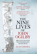 The Nine Lives of John Ogilby : Britain's Master Map Maker and His Secrets-9780715652268