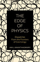The Edge of Physics : Dispatches from the Frontiers of Cosmology-9780715653913