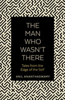 The Man Who Wasn't There : Tales from the Edge of the Self-9780715653944