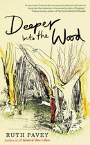Deeper Into the Wood : a year in the life of an amateur naturalist, by the author of critically acclaimed 'A Wood of One's Own'-9780715654286