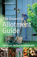 The Essential Allotment Guide : How to Get the Best out of Your Plot-9780716022121