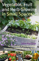 Vegetable, Fruit and Herb Growing in Small Spaces-9780716022459