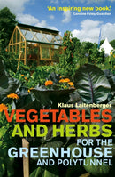 Vegetables and Herbs for the Greenhouse and Polytunnel-9780716023425