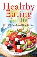 Healthy Eating for Life : Over 100 Simple and Tasty Recipes-9780716023531