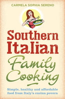 Southern Italian Family Cooking : Simple, healthy and affordable food from Italy's cucina povera-9780716023746