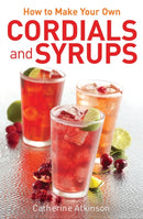 How to Make Your Own Cordials And Syrups-9780716023906
