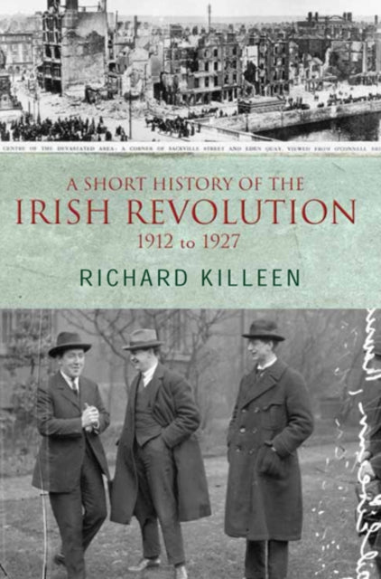 A Short History of the Irish Revolution : 1912 -1927-9780717140831