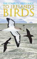 The Complete Field Guide to Ireland''s Birds