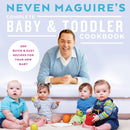 Neven Maguire''s Complete Baby & Toddler Cookbook